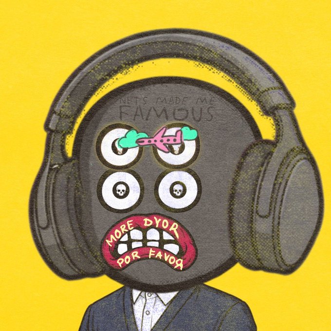 An illustration of a character wearing large headphones with a face displaying "NETTS MADE ME FAMOUS" on its forehead, two pairs of eyes, and red lips reading "MORE DYOR POR FAVOR" against a yellow background.