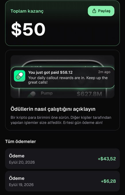 A Turkish-language crypto rewards dashboard showing $50 total earnings, featuring a notification of a $58.12 daily callout reward, and a payment history listing $43.52 on September 20, 2026 and $6.28 on September 19, 2026, illustrating the poster's point about earning modest amounts through quality callouts on PumpFun.
