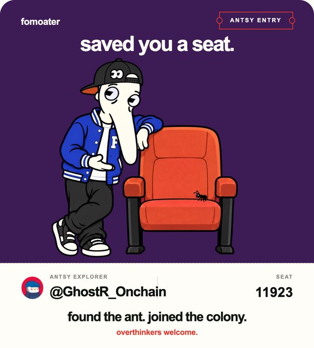 An 'ANTSY ENTRY' card features a cartoon character with an elongated nose wearing a blue varsity jacket and a black cap with eyes, leaning against a red theater seat that has a small ant on it; text reads 'saved you a seat' and 'found the ant. joined the colony. overthinkers welcome.' for explorer '@GhostR_Onchain' with seat 11923.