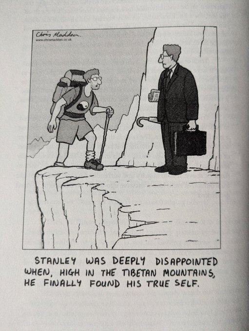A black and white cartoon by Chris Madden showing a hiker on a cliff meeting a businessman, captioned: 'STANLEY WAS DEEPLY DISAPPOINTED WHEN, HIGH IN THE TIBETAN MOUNTAINS, HE FINALLY FOUND HIS TRUE SELF.'