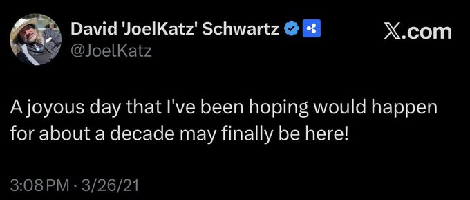 A screenshot of a tweet from David 'JoelKatz' Schwartz (@JoelKatz) posted at 3:08 PM on 3/26/21, reading: "A joyous day that I've been hoping would happen for about a decade may finally be here!"