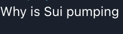 White text on a dark background reading 'Why is Sui pumping'.
