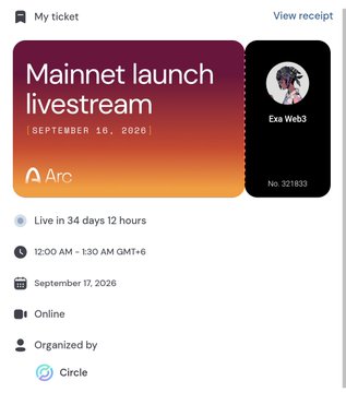 Digital ticket for an 'Arc Mainnet launch livestream' scheduled for September 16, 2026, organized by Circle, with username Exa Web3 and ticket number 321839.