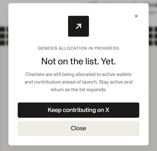 A screenshot of a pop-up notification titled 'GENESIS ALLOCATION IN PROGRESS' with the message 'Not on the list. Yet.', explaining that charters are being allocated to active wallets and contributors ahead of launch, with buttons to 'Keep contributing on X' and 'Close'.