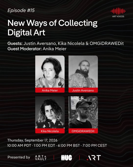 An event flyer for "Episode #15: New Ways of Collecting Digital Art" featuring guests Anika Meier, Justin Aversano, Kika Nicolela, and OMGiDRAWEDit, scheduled for Thursday, September 17, 2026, presented by Art Vault, HUG, and ART VOICES.