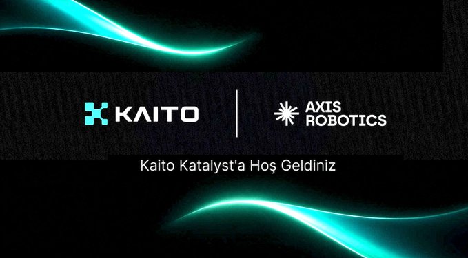 A promotional graphic displaying the Kaito and Axis Robotics logos with the Turkish welcome text 'Kaito Katalyst'a Hoş Geldiniz' against a dark background with glowing teal accents.