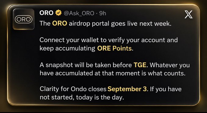 A verified X post from @Ask_ORO announces that the ORO airdrop portal goes live next week, urging users to connect their wallet and accumulate ORE Points before a snapshot is taken prior to TGE, with Ondo's clarity window closing September 3.