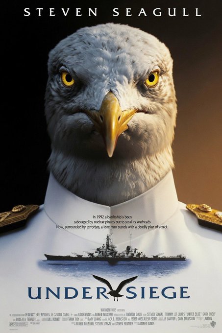 Parody movie poster titled 'UNDER SIEGE' starring 'STEVEN SEAGULL,' depicting a bald eagle in a naval officer's uniform above a battleship, with tagline 'In 1992 a battleship's been sabotaged by nuclear pirates out to steal its wetheads.'