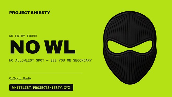 A digital graphic with a neon green background displays 'PROJECT SHIESTY' and 'NO WL - NO ENTRY FOUND - NO ALLOWLIST SPOT - SEE YOU ON SECONDARY' next to a black ski mask image, suggesting an NFT drop.