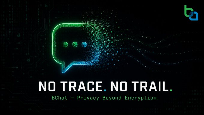 A dark promotional graphic for 'BChat' displays a green digital speech bubble with three dots and the tagline 'NO TRACE. NO TRAIL. BChat - Privacy Beyond Encryption.'