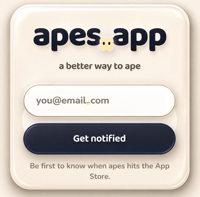 A promotional waitlist signup card for "apes.app" featuring the tagline "a better way to ape" and a cartoon ape icon, displaying an email input field and a "Get notified" button with the message "Be first to know when apes hits the App Store." The card serves as a visual call-to-action for users to join the app's launch waitlist by entering their email.