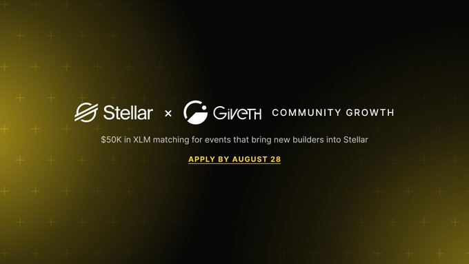 Promotional graphic announcing a collaboration between Stellar and Giveth's "Community Growth" program, offering "$50K in XLM matching for events that bring new builders into Stellar," with applications due "BY AUGUST 28." The image visually reinforces the post's call to support builder-focused events like hackathons, workshops, and meetups through the matching fund initiative.