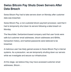 A news article headlined 'Swiss Bitcoin Pay Shuts Down Servers After Data Breach' reporting that the Switzerland-based bitcoin payment processor temporarily shut down its servers following a data breach exposing customer emails, bitcoin addresses, IBANs, and transaction history.