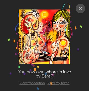 A vibrant, surreal illustration of two stylized female figures with bold colors and decorative elements, displayed as an NFT titled "You now own whore in love by SaraR" on a digital marketplace, celebrating the sale of the "Whore in Love" edition piece for 0.025 ETH.