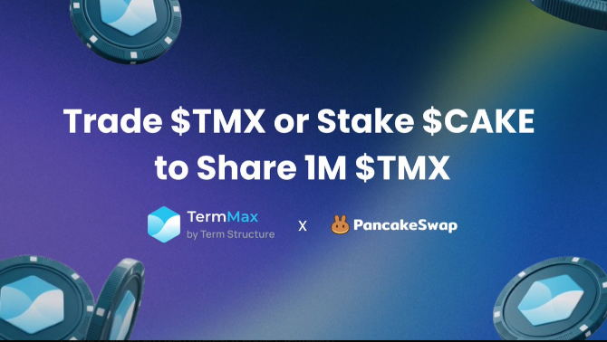 Promotional graphic reading 'Trade $TMX or Stake $CAKE to Share 1M $TMX' featuring TermMax by Term Structure and PancakeSwap logos on a blue gradient background with coin graphics.