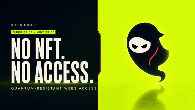 An advertisement for 'CIFER GHOST' featuring the text 'NO NFT. NO ACCESS. QUANTUM-RESISTANT WEB3 ACCESS' alongside a black ninja ghost mascot on a neon yellow background.