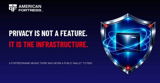 Promotional graphic for American Fortress featuring the text 'PRIVACY IS NOT A FEATURE. IT IS THE INFRASTRUCTURE.' and 'A FORTRESSNAME MEANS THERE WAS NEVER A PUBLIC WALLET TO FIND.' alongside a shield logo with a wallet.