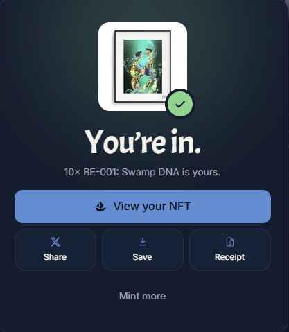 An NFT purchase confirmation screen showing "You're in. 10× BE-001: Swamp DNA is yours" with options to view, share, save, or view receipt for the NFT.