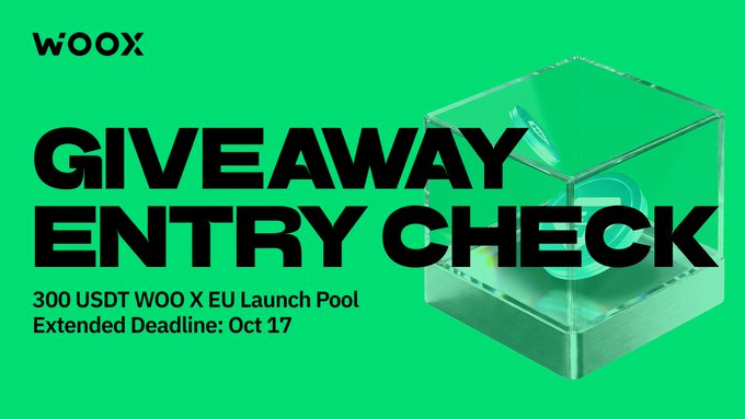 A bright green promotional banner for a WOO X exchange giveaway, offering a 300 USDT EU Launch Pool with an extended entry deadline of October 17.
