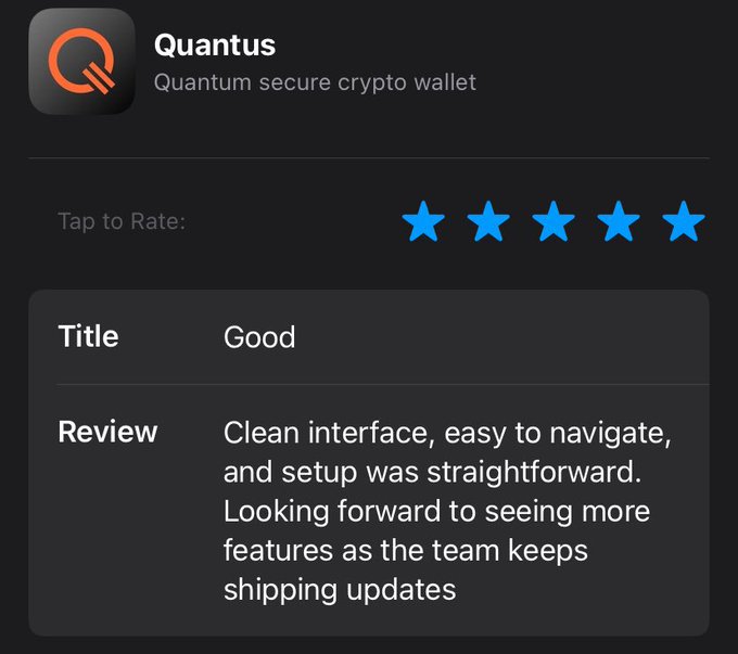 A user-submitted App Store review for Quantus, the "Quantum secure crypto wallet," displaying a 5-star rating with the title "Good" and a review praising its clean interface and easy setup while expressing anticipation for future feature updates.
