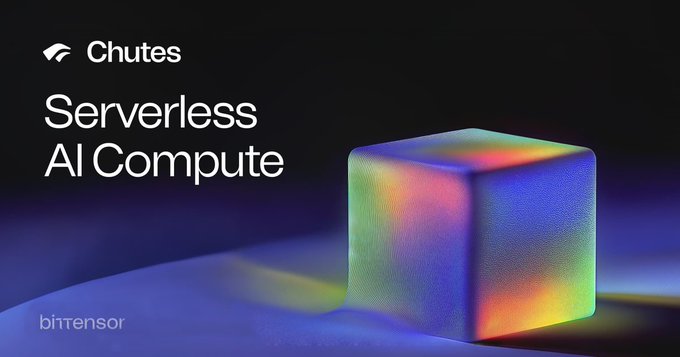 An advertisement for 'Chutes' Serverless AI Compute powered by bittensor, featuring an iridescent cube against a blue background.