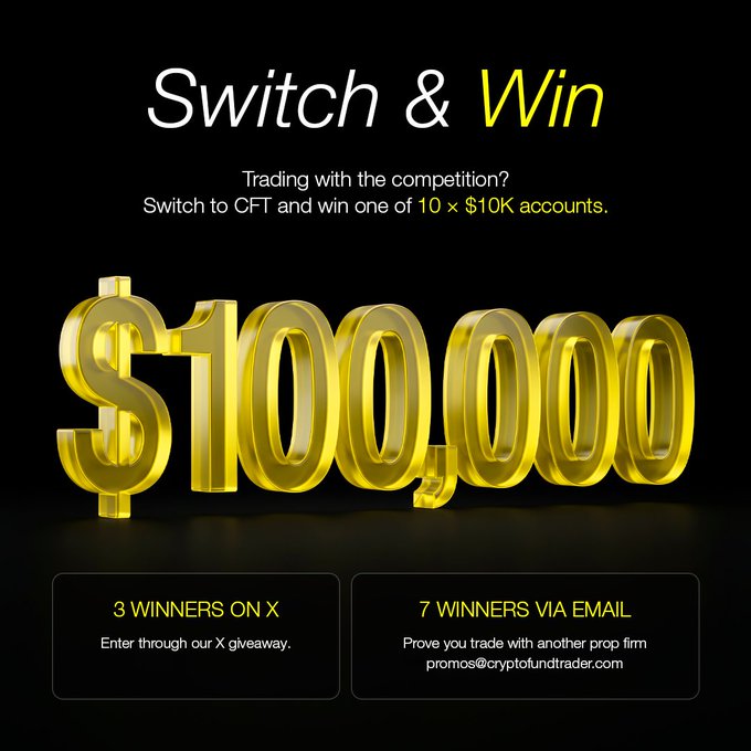 A promotional graphic for a "Switch & Win" giveaway featuring a large golden "$100,000" text, offering 10 × $10K CFT (Crypto Fund Trader) accounts—3 to winners selected via X and 7 to entrants who email trading history from another prop firm to promos@cryptofundtrader.com.