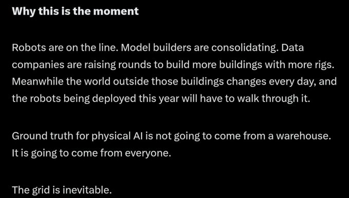 A text graphic on dark background titled "Why this is the moment" discussing robotics, AI data companies, and physical AI, ending with "Ground truth for physical AI is not going to come from a warehouse. It is going to come from everyone. The grid is inevitable."