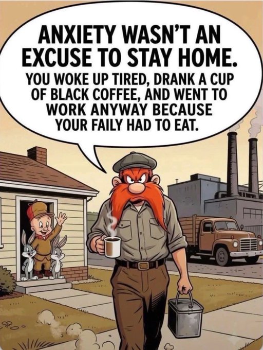 A retro cartoon-style motivational poster showing a tired worker holding a coffee mug and lunch pail, with a speech bubble stating: 'ANXIETY WASN'T AN EXCUSE TO STAY HOME. YOU WOKE UP TIRED, DRANK A CUP OF BLACK COFFEE, AND WENT TO WORK ANYWAY BECAUSE YOUR FAMILY HAD TO EAT.'