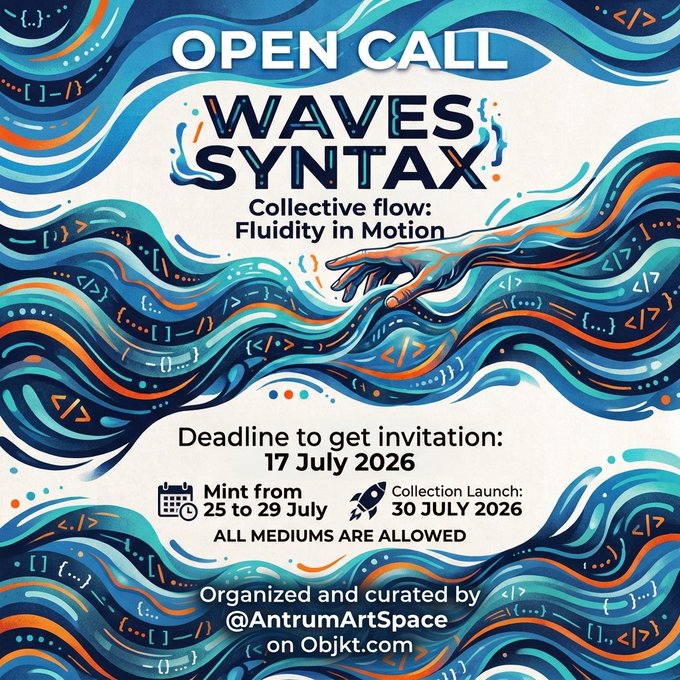 A colorful open call poster for 'WAVES SYNTAX - Collective flow: Fluidity in Motion' organized by @AntrumArtSpace on Objkt.com, with a mint window from 25-29 July 2026, deadline 17 July 2026, and collection launch 30 July 2026.