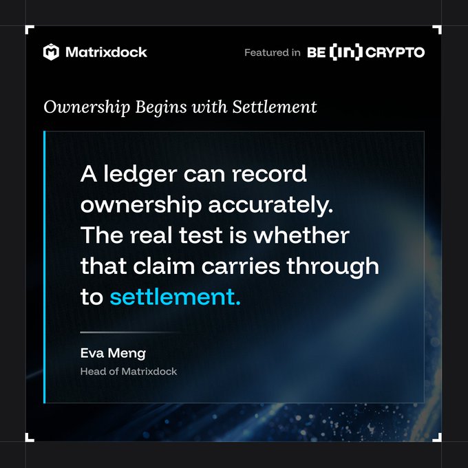 A Matrixdock promotional graphic featured in BE [IN] CRYPTO titled 'Ownership Begins with Settlement,' featuring a quote by Eva Meng, Head of Matrixdock: 'A ledger can record ownership accurately. The real test is whether that claim carries through to settlement.'