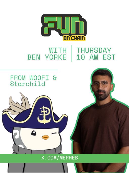 Promotional graphic for 'FUN on CHAIN' podcast with Ben Yorke, airing Thursday at 10 AM EST, featuring a pirate-penguin mascot from WOOFi & Starchild, promoting x.com/merheb.
