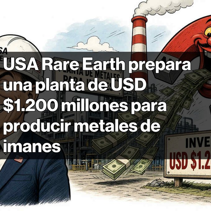 A news graphic in Spanish reads "USA Rare Earth prepara una planta de USD $1.200 millones para producir metales de imanes," featuring an illustration of a worker, a factory, and a devilish red magnet character surrounded by money.