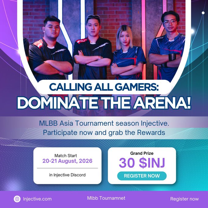 Promotional graphic for the MLBB Asia Tournament on Injective, featuring four esports players with text 'CALLING ALL GAMERS: DOMINATE THE ARENA!', match start dates of 20-21 August 2026, and a grand prize of 30 $INJ.