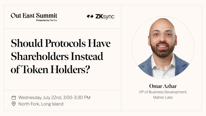 This graphic promotes the "Out East Summit" on July 22nd in Long Island, featuring Omar Azhar of Matter Labs discussing whether protocols should have shareholders instead of token holders. The image visually announces the topic and speaker for the ZKsync presentation.