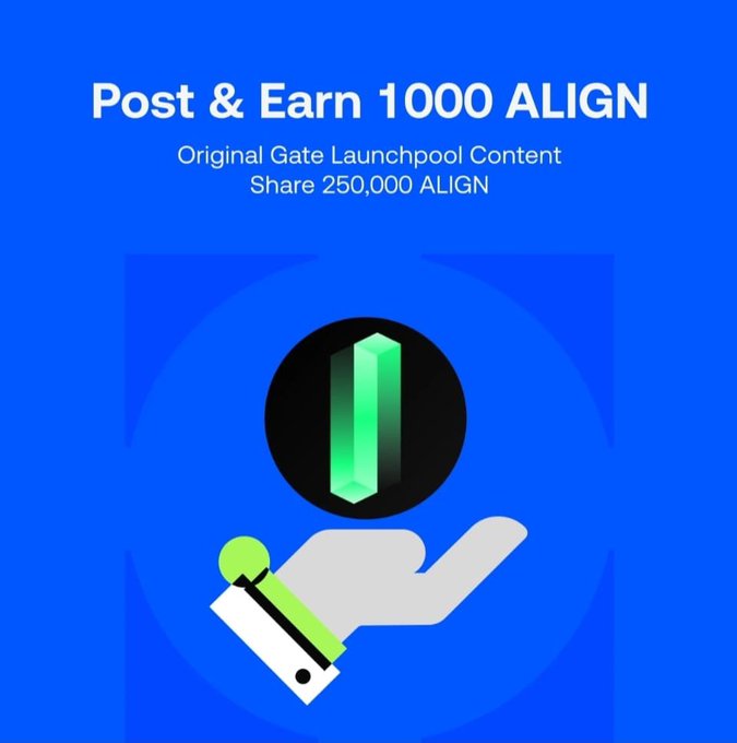 A blue promotional graphic with a hand holding a glowing green crystal and the headline "Post & Earn 1000 ALIGN," announcing that 250,000 ALIGN tokens from the Gate Launchpool #372 featuring $ALIGN will be shared through original content.