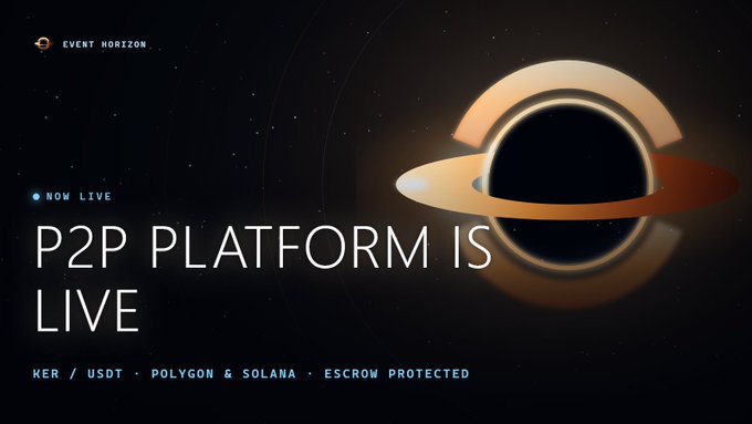 A promotional banner for 'EVENT HORIZON' featuring a black hole graphic with the text 'P2P PLATFORM IS LIVE', 'NOW LIVE', and 'KER / USDT · POLYGON & SOLANA · ESCROW PROTECTED'.