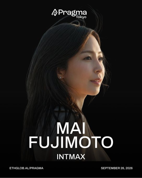 A promotional poster for 'Pragma Tokyo' featuring a side profile portrait of 'MAI FUJIMOTO' with the text 'INTMAX', 'ETHGLOB.AI/PRAGMA', and 'SEPTEMBER 26, 2026'.