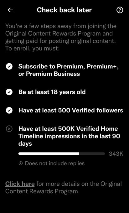 A mobile screen titled 'Check back later' showing requirements for the Original Content Rewards Program: subscribe to Premium/+/Business, be 18+, have 500 verified followers, and have 500K verified home timeline impressions in 90 days (currently at 343K).
