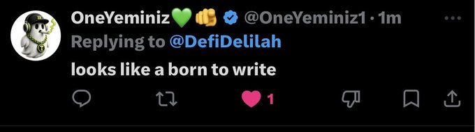 A Twitter/X reply screenshot from user @OneYeminiz1 replying to @DefiDelilah, reading 'looks like a born to write' with 1 like shown.