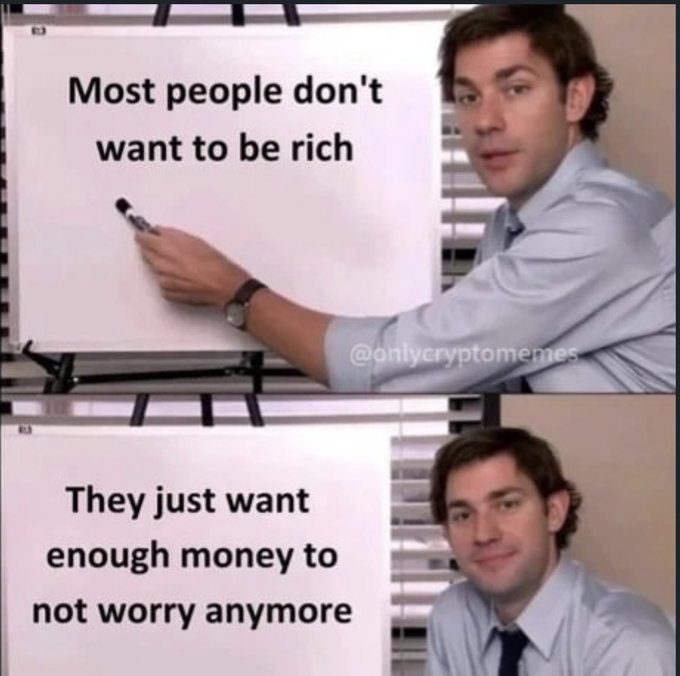 A two-panel meme showing Jim from The Office writing on a whiteboard: 'Most people don't want to be rich' / 'They just want enough money to not worry anymore.' Watermark: @onlycryptomemes