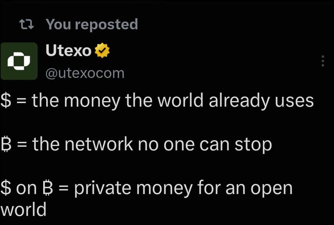 A reposted tweet from Utexo (@utexocom) that reads: '$ = the money the world already uses, ₿ = the network no one can stop, $ on ₿ = private money for an open world.'