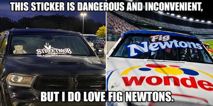 A meme showing a black Dodge with 'STREETMOB' windshield stickers next to a NASCAR race car with 'Fig Newtons' sponsorship, with text: 'THIS STICKER IS DANGEROUS AND INCONVENIENT, BUT I DO LOVE FIG NEWTONS.'