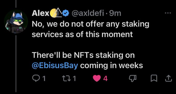 A Twitter/X post from Alex (@axldefi) stating 'No, we do not offer any staking services as of this moment' and 'There'll be NFTs staking on @EbisusBay coming in weeks', with 4 likes and 1 retweet.