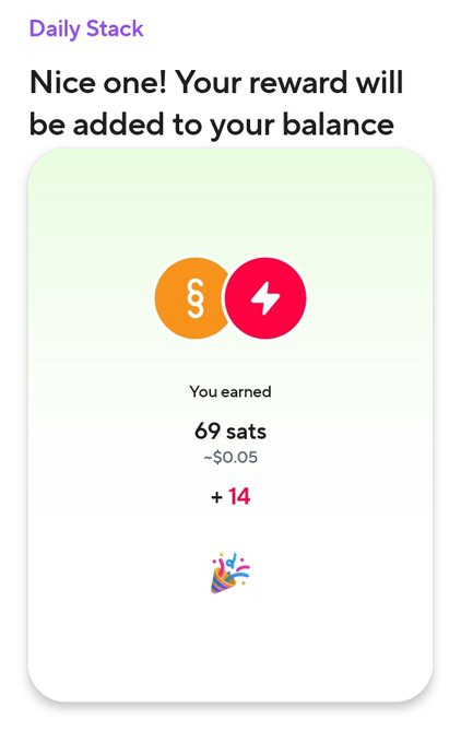 A 'Daily Stack' reward screen showing 'Nice one! Your reward will be added to your balance' with an earned amount of 69 sats (~$0.05) and +14 points.