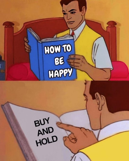A two-panel cartoon meme shows a man reading a blue book titled 'HOW TO BE HAPPY' (top), which reveals only the text 'BUY AND HOLD' on its pages (bottom).