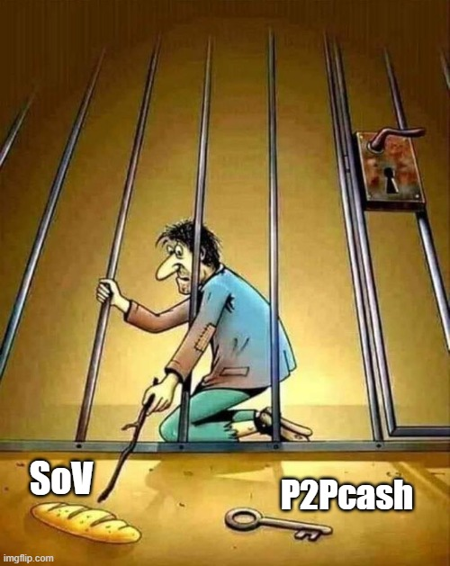 A cartoon meme depicting a prisoner behind bars reaching for a loaf of bread labeled 'SoV', while a key labeled 'P2Pcash' sits just out of reach.