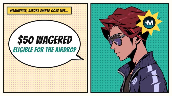 A comic panel labeled "MEANWHILE, BEFORE $MNTD GOES LIVE..." showing a character with sunglasses and a speech bubble reading "$50 WAGERED ELIGIBLE FOR THE AIRDROP".