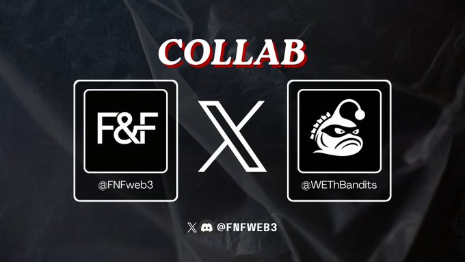 A collaboration announcement graphic displaying 'COLLAB' above logos for 'F&F (@FNFweb3)' and a bandito character logo '(@WEThBandits)' with the handle '@FNFWEB3' at the bottom.