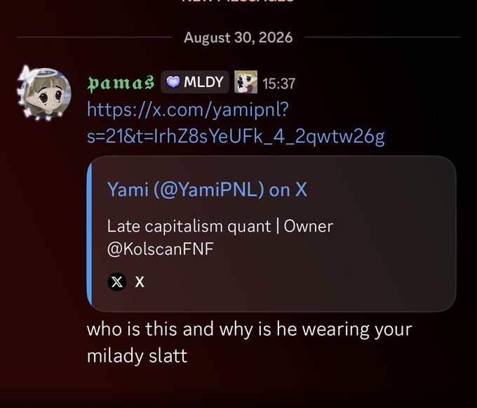 A Discord message from "pamas" at 15:37 shares a link to Yami (@YamiPNL)'s X profile, who describes themselves as a "Late capitalism quant | Owner @KolscanFNF," with the user commenting "who is this and why is he wearing your milady slatt" — referencing the @Milady meme coin (MLDY) shown as Yami's profile badge. The accompanying post, "@YamiPNL take off my milady, thanks," plays on this, humorously demanding Yami remove the Milady affiliation they apparently weren't authorized to display.