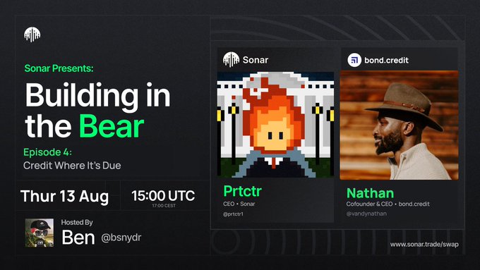 Event announcement banner for 'Sonar Presents: Building in the Bear - Episode 4: Credit Where It's Due' on Thursday, August 13 at 15:00 UTC, hosted by Ben (@bsnydr) featuring guests Prtctr (@prtctr1) from Sonar and Nathan (@vandynathan) from bond.credit, with website www.sonar.trade/swap.